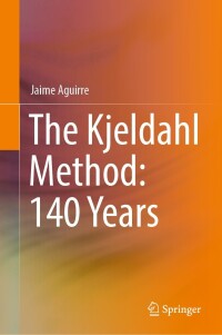 صورة الغلاف: The Kjeldahl Method: 140 Years 9783031314575