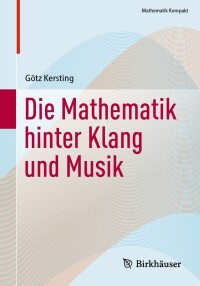 Cover image: Die Mathematik hinter Klang und Musik 9783031316395