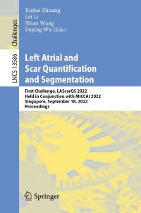 Cover image: Left Atrial and Scar Quantification and Segmentation 9783031317774