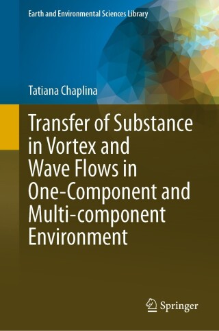 Cover image: Transfer of Substance in Vortex and Wave Flows in One-Component and Multi-component Environment 9783031318559