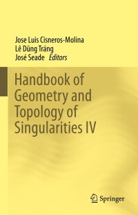 صورة الغلاف: Handbook of Geometry and Topology of Singularities IV 9783031319242