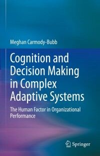 صورة الغلاف: Cognition and Decision Making in Complex Adaptive Systems 9783031319280