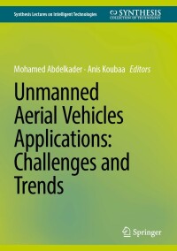 Imagen de portada: Unmanned Aerial Vehicles Applications: Challenges and Trends 9783031320361