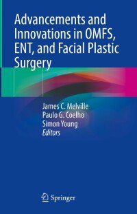 صورة الغلاف: Advancements and Innovations in OMFS, ENT, and Facial Plastic Surgery 9783031320989