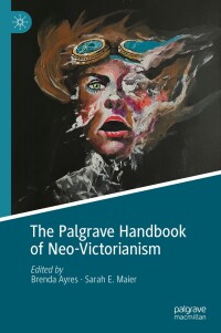 Imagen de portada: The Palgrave Handbook of Neo-Victorianism 9783031321597