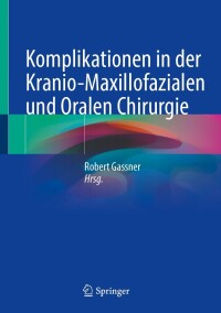 Imagen de portada: Komplikationen in der Kranio-Maxillofazialen und Oralen Chirurgie 9783031323539