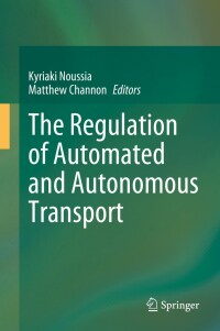 表紙画像: The Regulation of Automated and Autonomous Transport 9783031323553