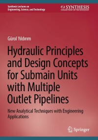 Imagen de portada: Hydraulic Principles and Design Concepts for Submain Units with Multiple Outlet Pipelines 9783031324949