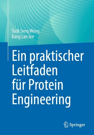 Cover image: Ein praktischer Leitfaden für Protein Engineering 9783031328251