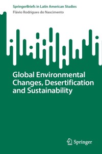 Cover image: Global Environmental Changes, Desertification and Sustainability 9783031329463