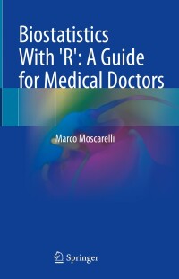 Cover image: Biostatistics With 'R': A Guide for Medical Doctors 9783031330728