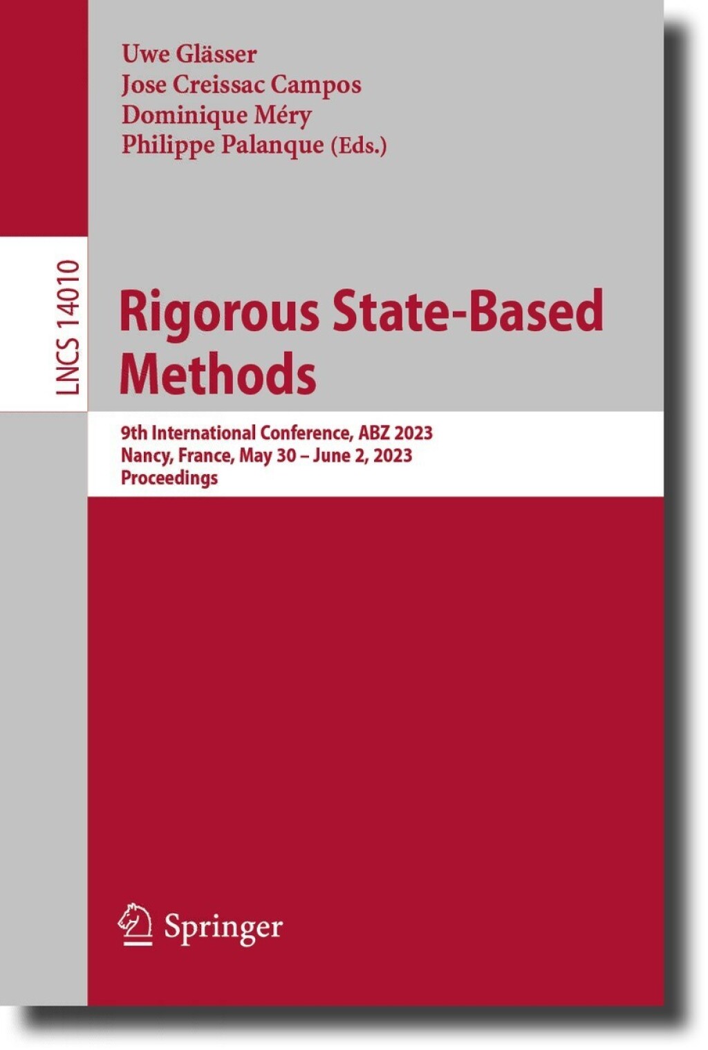 Rigorous State-Based Methods 9th International Conference, ABZ 2023, Nancy, France, May 30–June 2, 2023, Proceedings