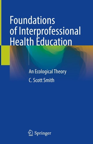 表紙画像: Foundations of Interprofessional Health Education 9783031334139