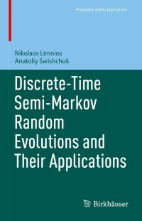 Cover image: Discrete-Time Semi-Markov Random Evolutions and Their Applications 9783031334283