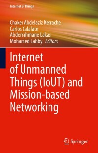 Cover image: Internet of Unmanned Things (IoUT) and Mission-based Networking 9783031334931