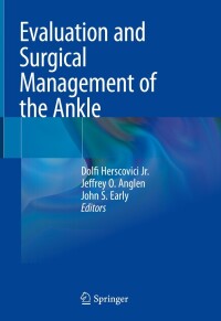Imagen de portada: Evaluation and Surgical Management of the Ankle 9783031335365