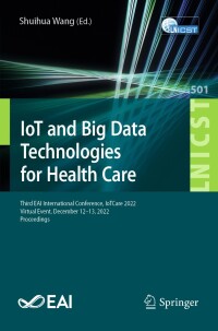 Cover image: IoT and Big Data Technologies for Health Care 9783031335440