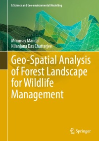 表紙画像: Geo-Spatial Analysis of Forest Landscape for Wildlife Management 9783031336058