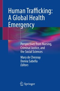 Cover image: Human Trafficking: A Global Health Emergency 9783031338748