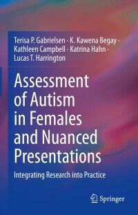Cover image: Assessment of Autism in Females and Nuanced Presentations 9783031339684