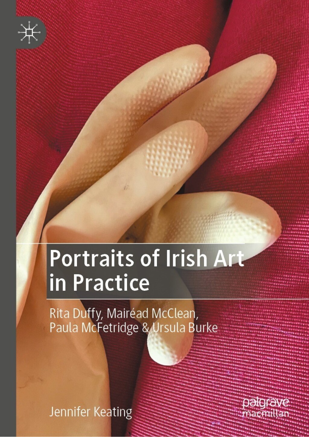 Portraits of Irish Art in Practice Rita Duffy, Mairéad McClean,  Paula McFetridge & Ursula Burke