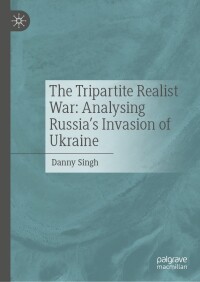 Omslagafbeelding: The Tripartite Realist War: Analysing Russia’s Invasion of Ukraine 9783031341625