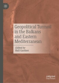 Cover image: Geopolitical Turmoil in the Balkans and Eastern Mediterranean 9783031343179