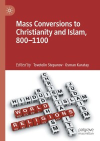 Immagine di copertina: Mass Conversions to Christianity and Islam, 800–1100 9783031344282