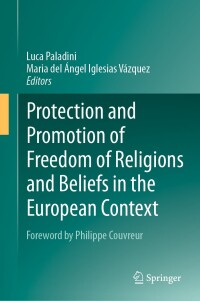 صورة الغلاف: Protection and Promotion of Freedom of Religions and Beliefs in the European Context 9783031345029