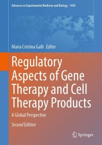 Cover image: Regulatory Aspects of Gene Therapy and Cell Therapy Products 2nd edition 9783031345661