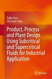 Immagine di copertina: Product, Process and Plant Design Using Subcritical and Supercritical Fluids for Industrial Application 9783031346354