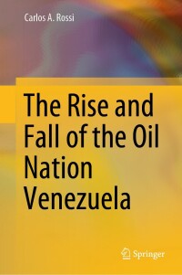 Imagen de portada: The Rise and Fall of the Oil Nation Venezuela 9783031346590