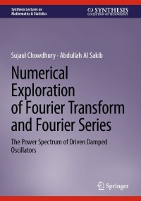 Imagen de portada: Numerical Exploration of Fourier Transform and Fourier Series 9783031346637