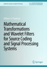 Cover image: Mathematical Transformations and Wavelet Filters for Source Coding and Signal Processing Systems 9783031346835