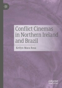 Omslagafbeelding: Conflict Cinemas in Northern Ireland and Brazil 9783031346972
