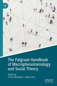 Cover image: The Palgrave Handbook of Macrophenomenology and Social Theory 9783031347115