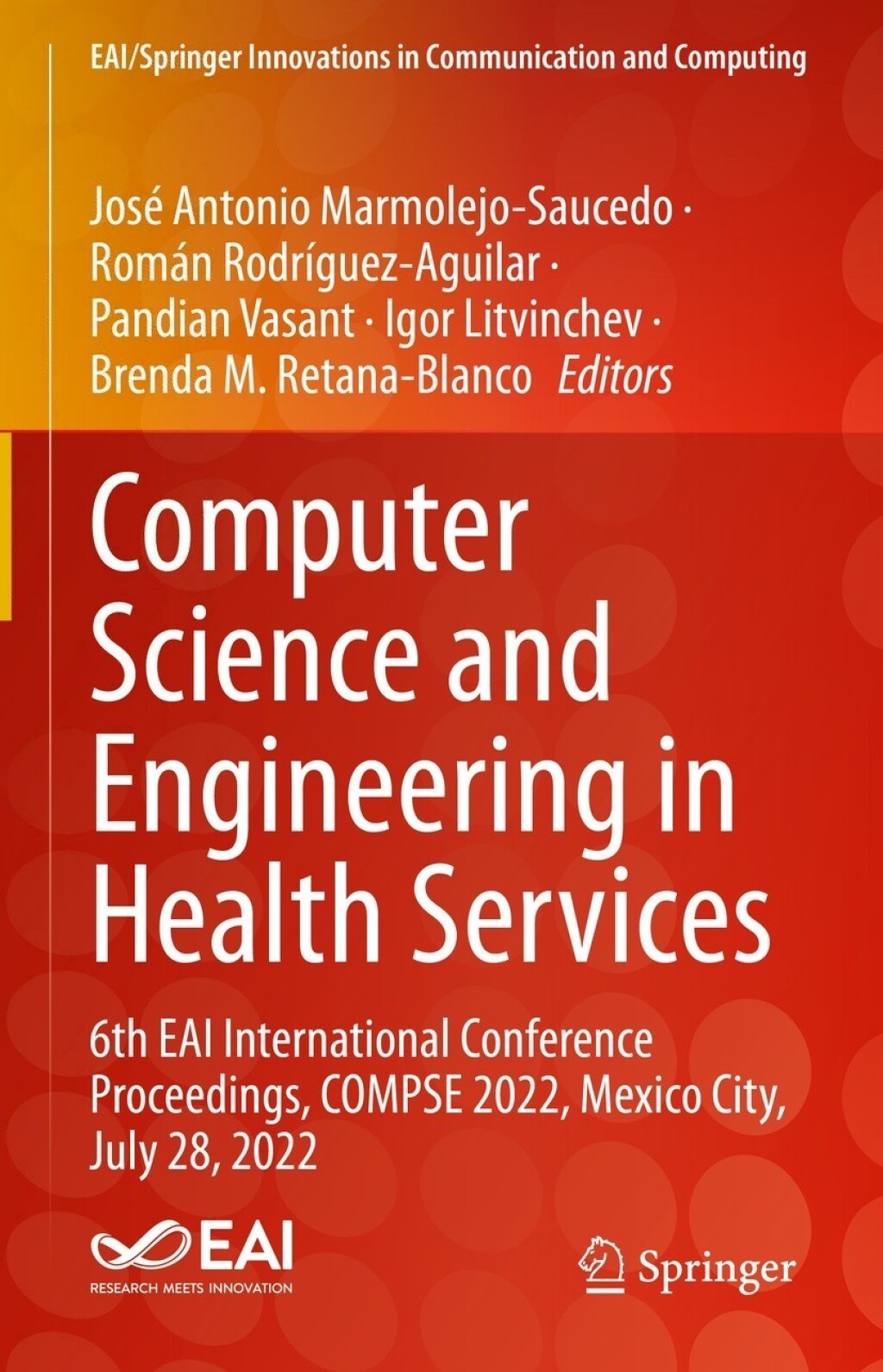 Computer Science and Engineering in Health Services 6th EAI International Conference Proceedings, COMPSE 2022, Mexico City, July 28, 2022