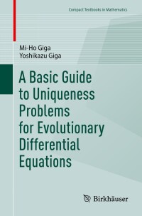 Titelbild: A Basic Guide to Uniqueness Problems for Evolutionary Differential Equations 9783031347955