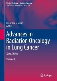 表紙画像: Advances in Radiation Oncology in Lung Cancer 3rd edition 9783031348464