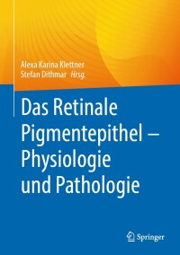 Cover image: Das Retinale Pigmentepithel – Physiologie und Pathologie 9783031350542
