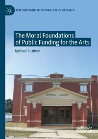 Imagen de portada: The Moral Foundations of Public Funding for the Arts 9783031351051