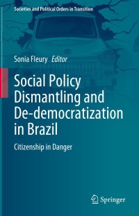 Imagen de portada: Social Policy Dismantling and De-democratization in Brazil 9783031351099