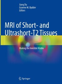 Imagen de portada: MRI of Short- and Ultrashort-T2 Tissues 9783031351969