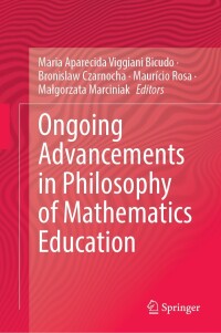 صورة الغلاف: Ongoing Advancements in Philosophy of Mathematics Education 9783031352089