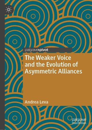 صورة الغلاف: The Weaker Voice and the Evolution of Asymmetric Alliances 9783031354472