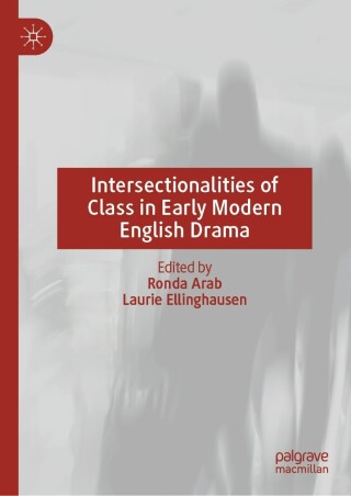 Cover image: Intersectionalities of Class in Early Modern English Drama 9783031355639