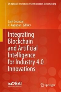 Cover image: Integrating Blockchain and Artificial Intelligence for Industry 4.0 Innovations 9783031357503