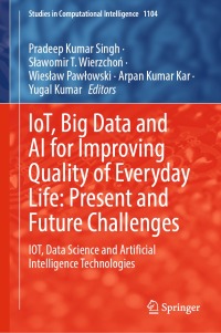 Cover image: IoT, Big Data and AI for Improving Quality of Everyday Life: Present and Future Challenges 9783031357824