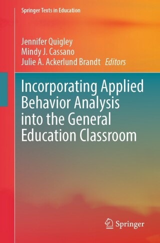 Cover image: Incorporating Applied Behavior Analysis into the General Education Classroom 9783031358241