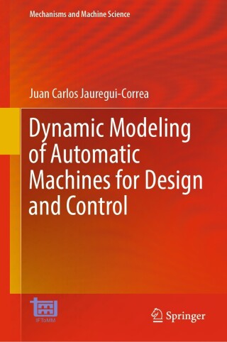 Cover image: Dynamic Modeling of Automatic Machines for Design and Control 9783031359415
